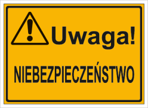 Znak Uwaga! Niebezpieczeństwo