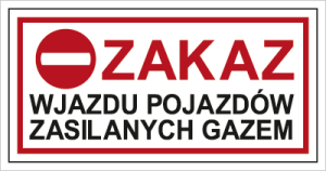 Znak ZAKAZ WJAZDU POJAZDÓW ZASILANYCH GAZEM